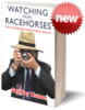 Watching More Racehorses: The Book: New!